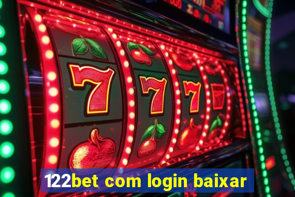 122bet com login baixar